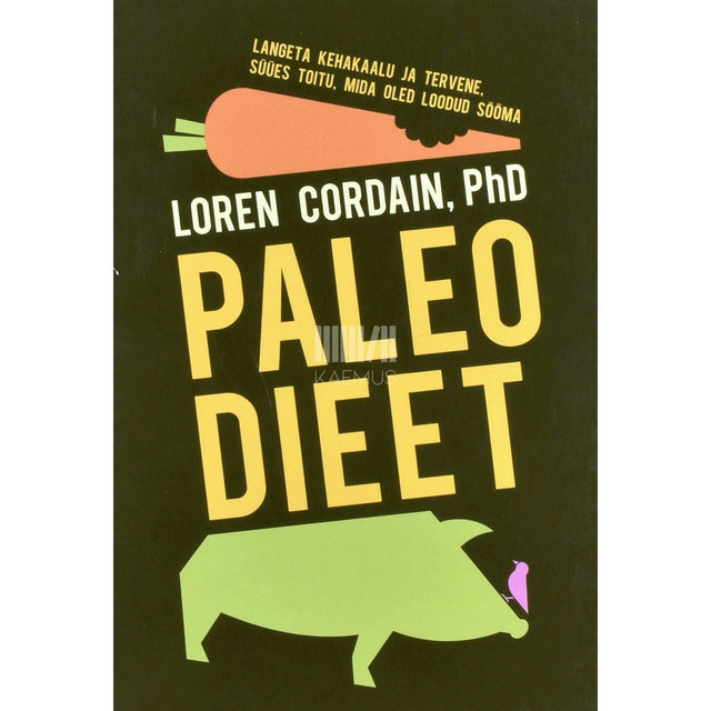 Loren Cordain - Paleo dieet. Langeta kehakaalu ja tervene, süües toitu…
