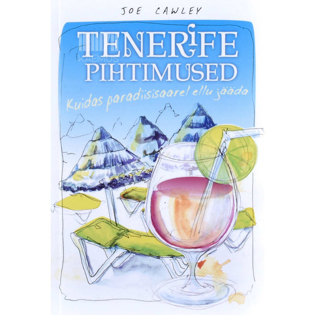 Joe Cawley - Tenerife pihtimused. Kuidas paradiisisaarel ellu jääda