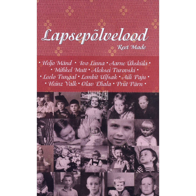 Reet Made - Lapsepõlvelood. 20 tuntud ja tunnustatud inimese lapsepõlvelood