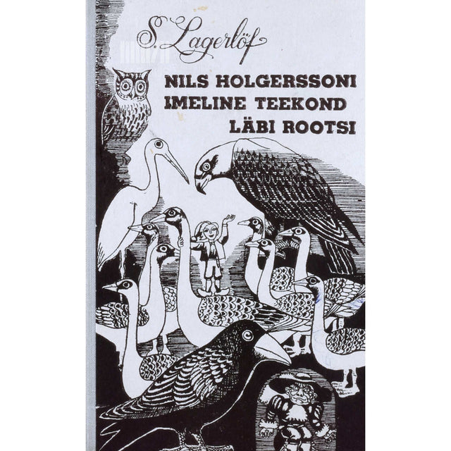 Selma Lagerlöf - Nils Holgerssoni imeline teekond läbi Rootsi