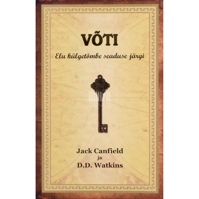 Jack Canfield - Võti. Elu külgetõmbe seaduse järgi