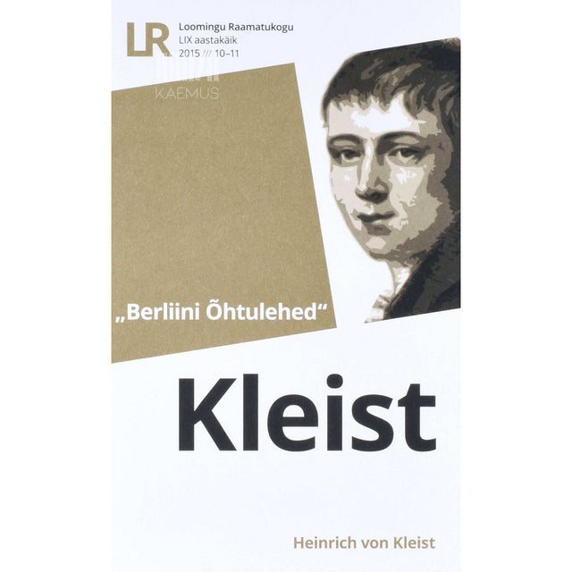 Heinrich von Kleist - Berliini Õhtulehed. Lühilood, esseed, artiklid