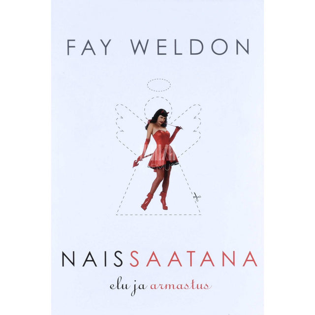 Fay Weldon - Naissaatana elu ja armastus