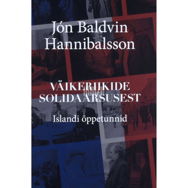 Jón Baldvin Hannibalsson - Väikeriikide solidaarsusest. Islandi õppetunnid