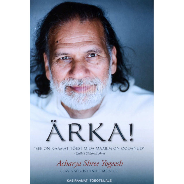Sadhvi Siddhali Shree, Acharya Shree Yogeesh - Ärka!
