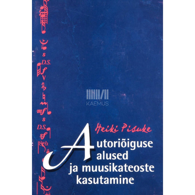 Heiki Pisuke - Autoriõiguse alused ja muusikateoste kasutamine