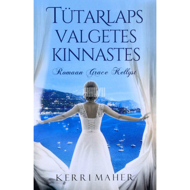Kerri Maher - Tütarlaps valgetes kinnastes. Romaan Grace Kellyst