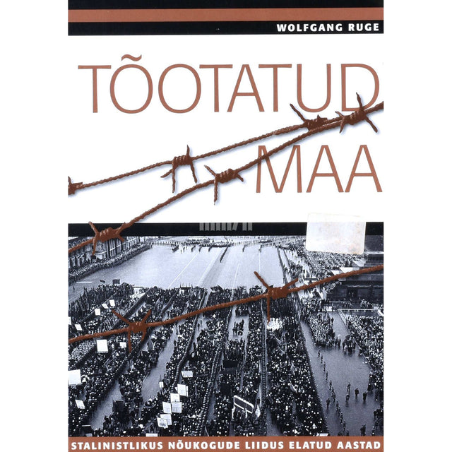 Wolfgang Ruge - Tõotatud maa. Stalinistlikus Nõukogude Liidus elatud aastad