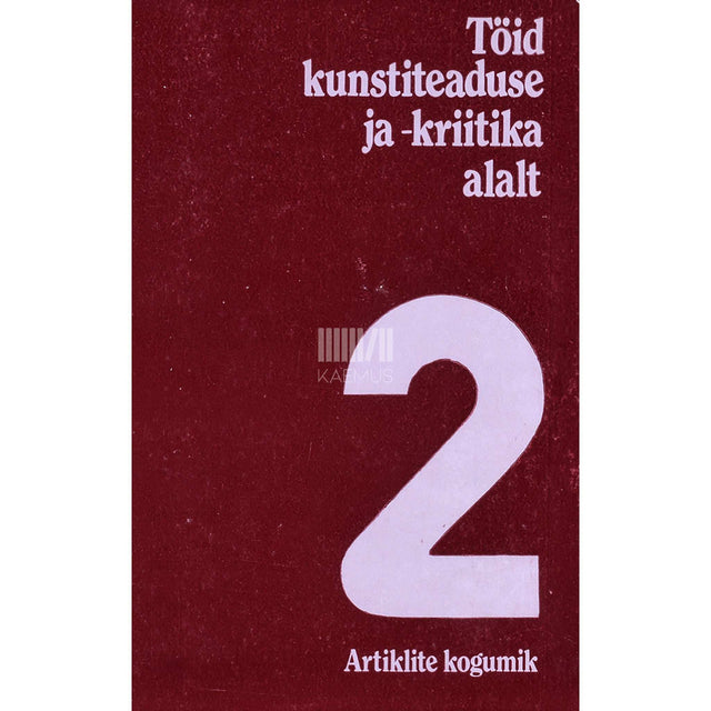 ... - Töid kunstiteaduse ja -kriitika alalt 2. osa