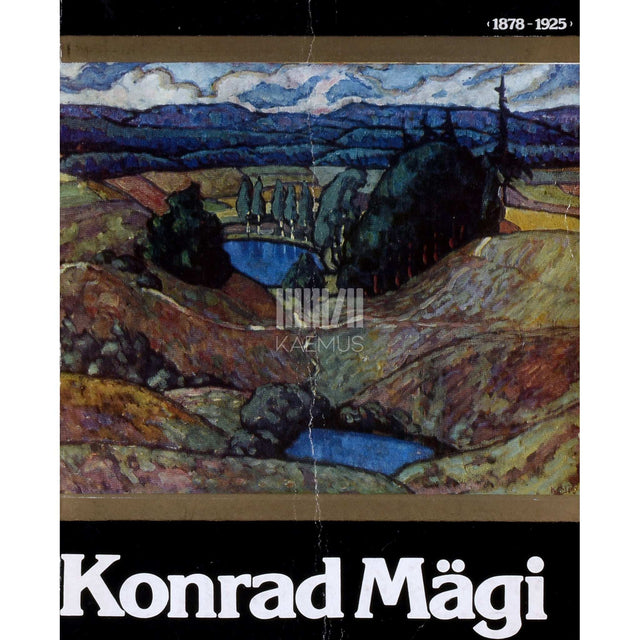 ... - Konrad Mägi. 100 aastat sünnist. Näituse kataloog