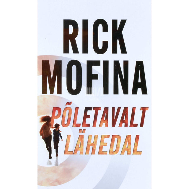 Rick Mofina - Põletavalt lähedal