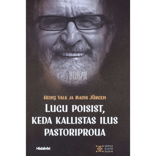 Heinz Valk - Heinz Valk. Lugu poisist, keda kallistas ilus pastoriproua