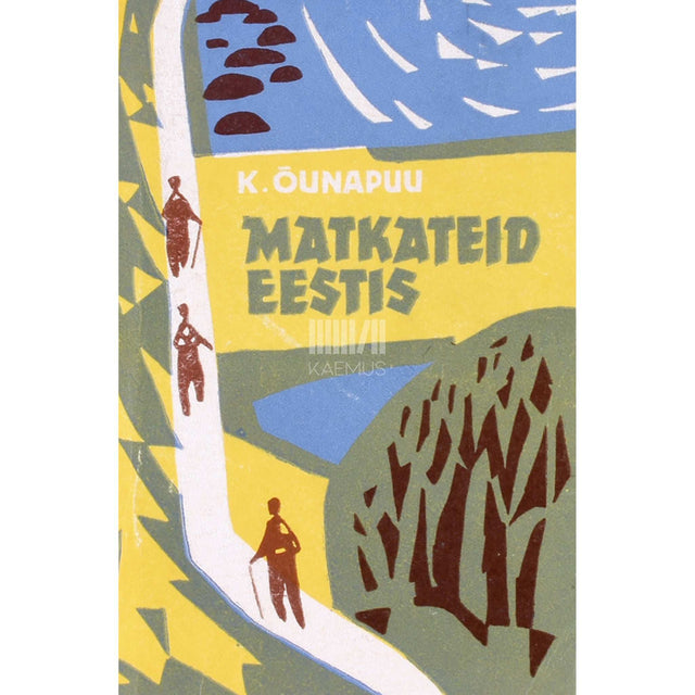 Karl Õunapuu - Matkateid Eestis