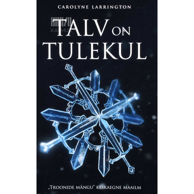 Carolyne Larrington - Talv on tulekul. Troonide mängu keskaegne maailm