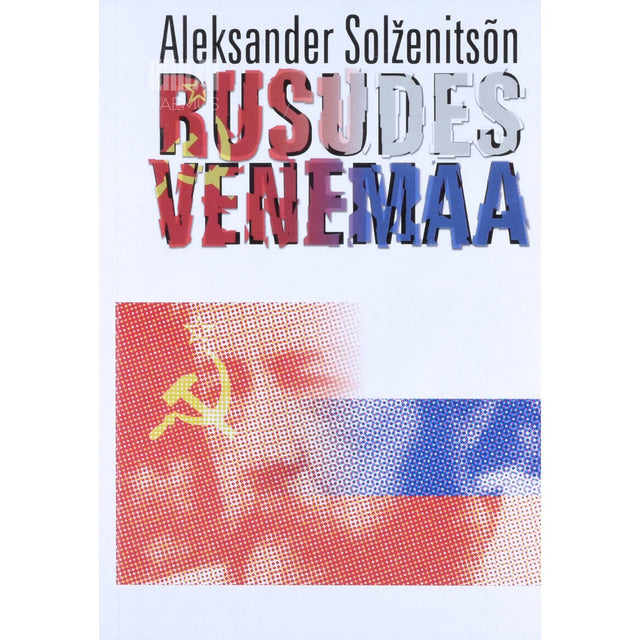 Aleksandr Solženitsõn - Rusudes Venemaa
