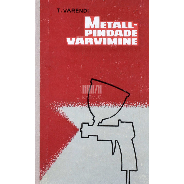 Taavet Varendi - Metallpindade värvimine. Automaalri käsiraamat