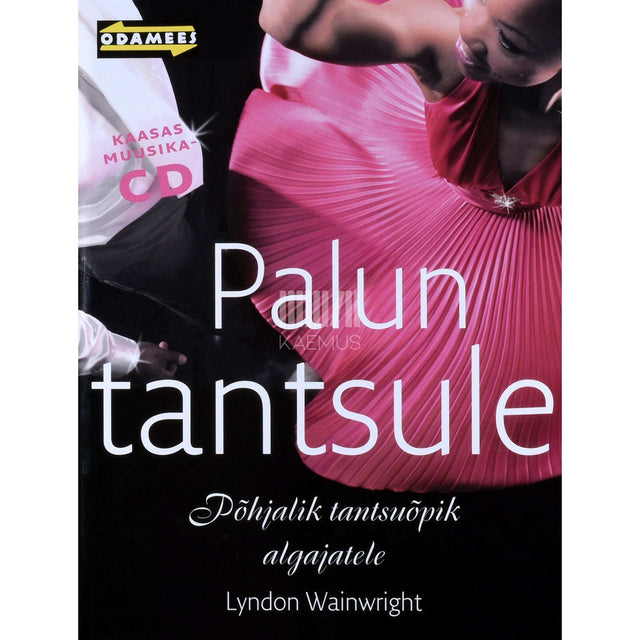 Lyndon Wainwright - Palun tantsule!. Põhjalik tantsuõpik algajatele