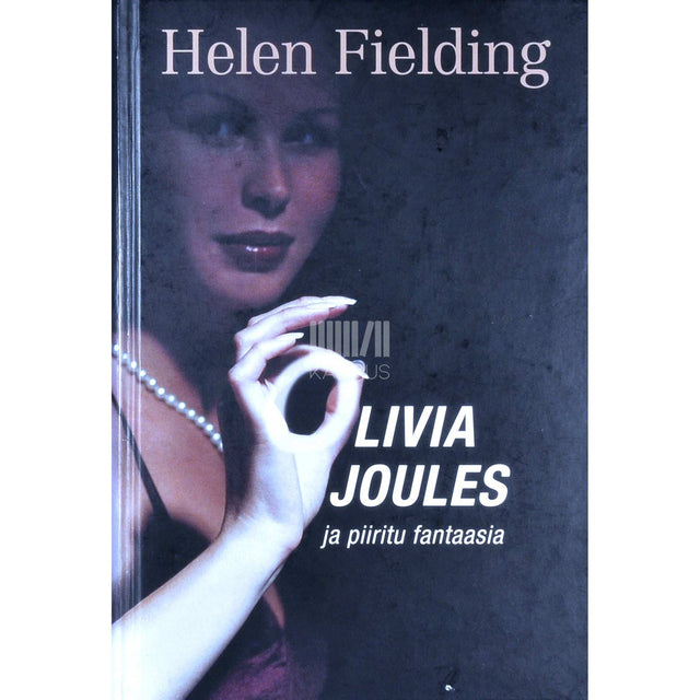 Helen Fielding - Olivia Joules ja piiritu fantaasia
