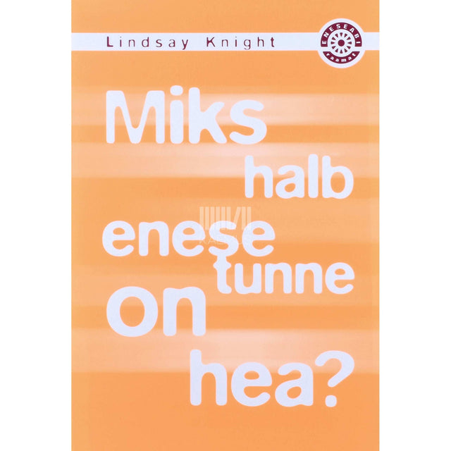 Lindsay Knight - Miks halb enesetunne on hea?