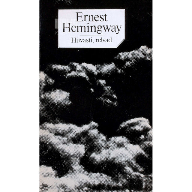Ernest Hemingway - Hüvasti, relvad!