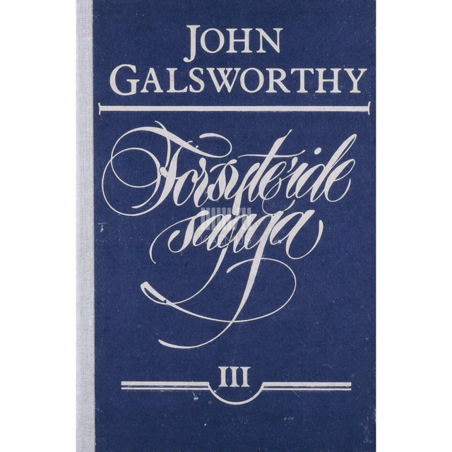John Galsworthy - Forsyteide saaga. Välja üürida 3. osa