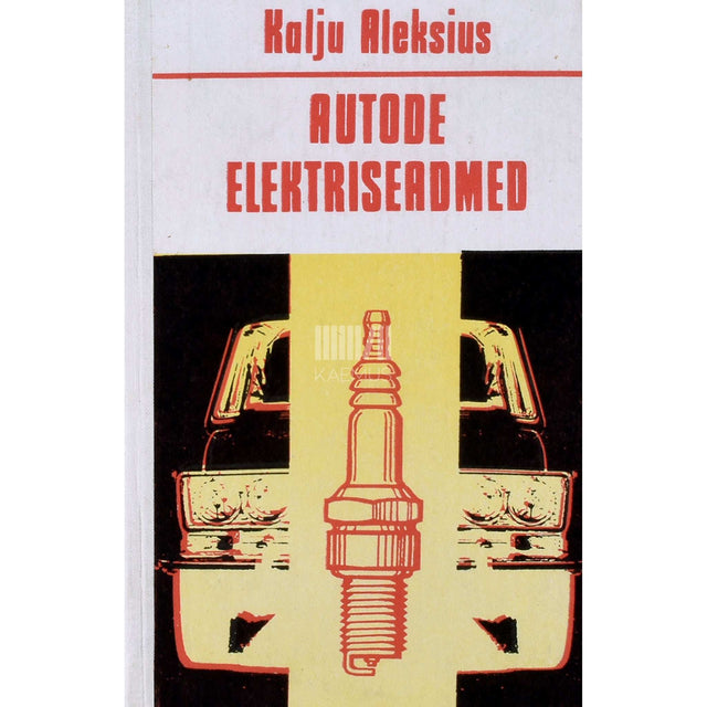 Kalju Aleksius - Autode elektriseadmed