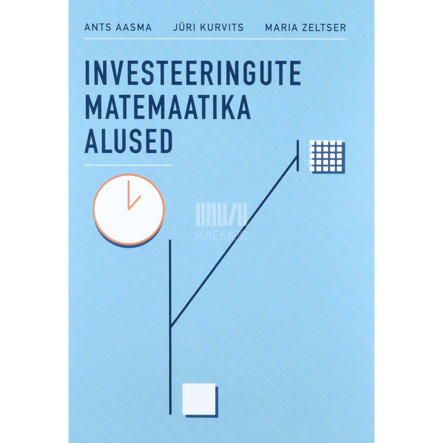 Ants Aasma - Investeeringute matemaatika alused