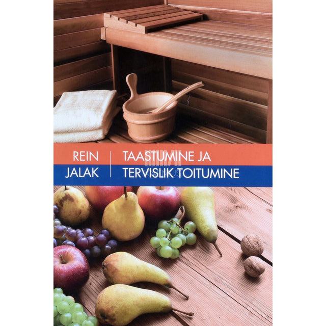 Rein Jalak - Taastumine ja tervislik toitumine