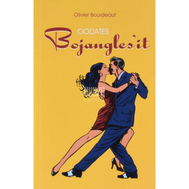 Olivier Bourdeaut - Oodates Bojangles'it