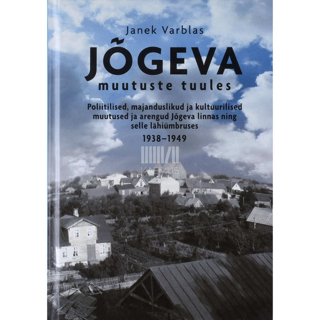 Janek Varblas - Jõgeva muutuste tuules