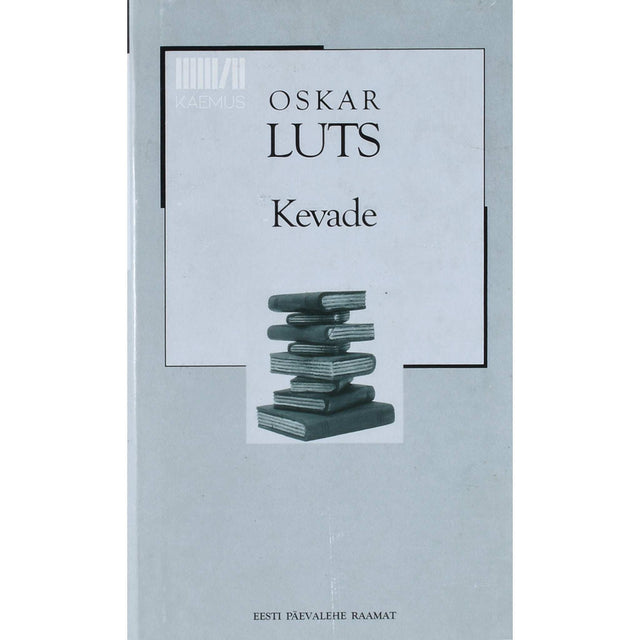 Oskar Luts - Kevade. Pildikesi koolipõlvest