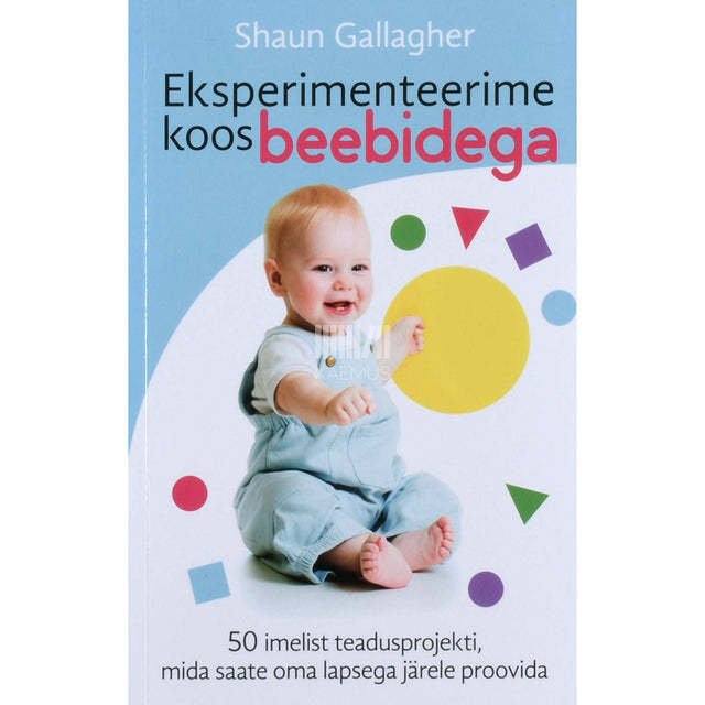 Shaun Gallagher - Eksperimenteerime koos beebidega