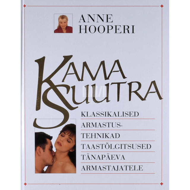 Anne Hooper - Anne Hooperi kamasuutra. Klassikalised armastustehnikad
