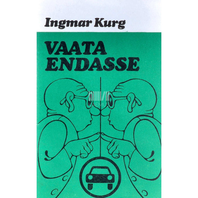 Ingmar Kurg - Vaata endasse. Liiklus- ja suhtlusprobleemidest