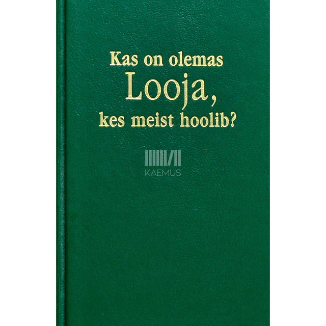 ... - Kas on olemas Looja, kes meist hoolib?