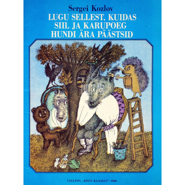 Sergei Kozlov - Lugu sellest, kuidas siil ja karupoeg hundi ära päästsid. Muinasjutt