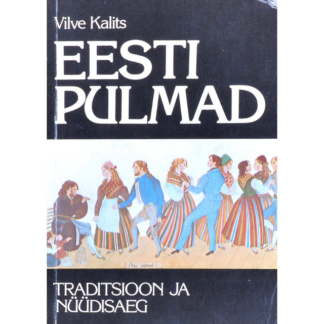 Vilve Kalits - Eesti pulmad. Traditsioon ja nüüdisaeg