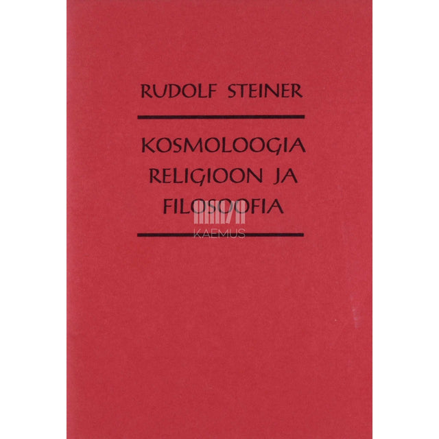 Rudolf Steiner - Kosmoloogia, religioon ja filosoofia