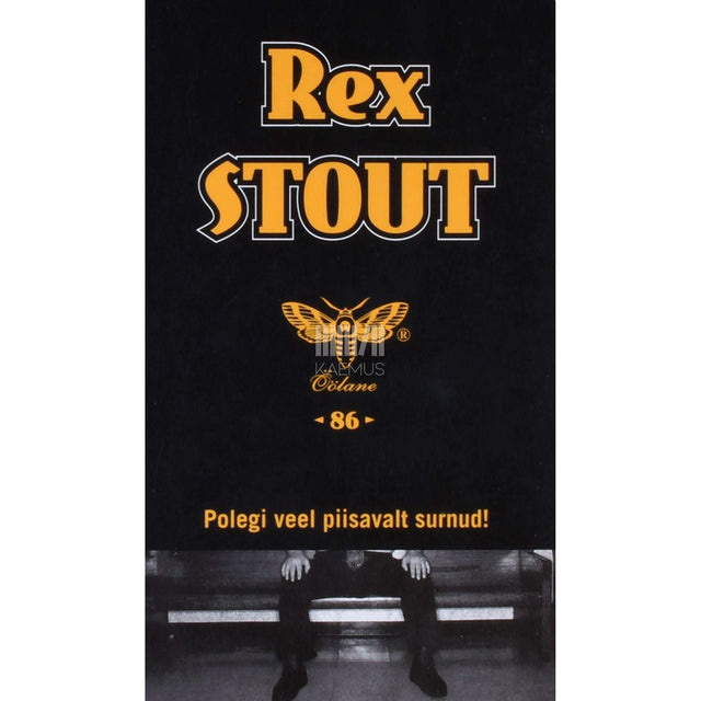 Rex Stout - Polegi veel piisavalt surnud!. Lõks lühiromaanid