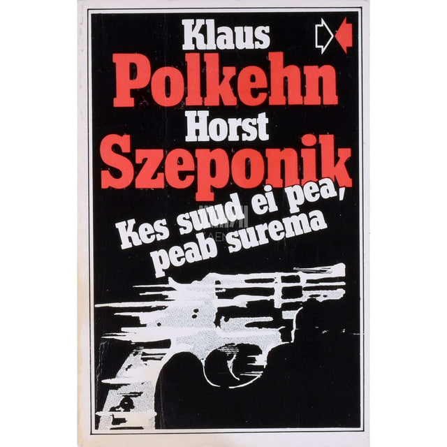 Klaus Polkehn, Horst Szeponik - Kes suud ei pea, peab surema. Dokumentaal-jutustus maffiast