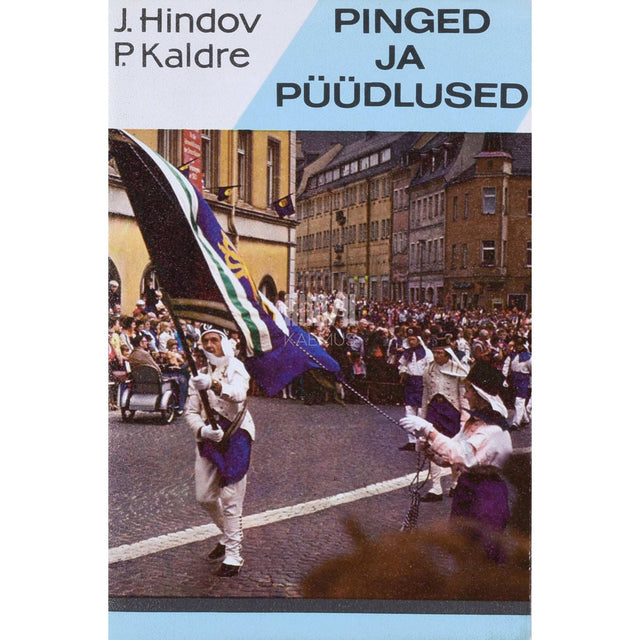Juhan Hindov, Peeter Kaldre - Pinged ja püüdlused. Riikidevahelisi sise- ja välissuhete…