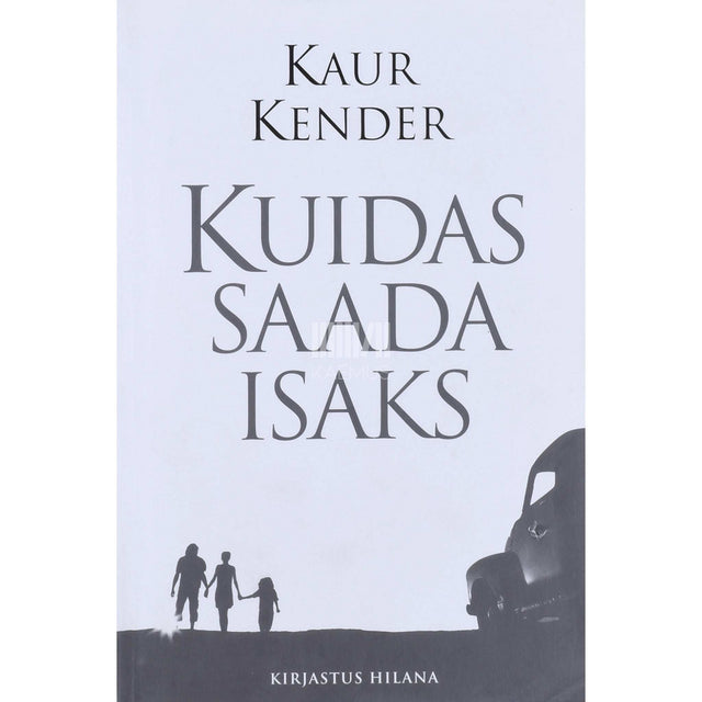 Kaur Kender - Kuidas saada isaks