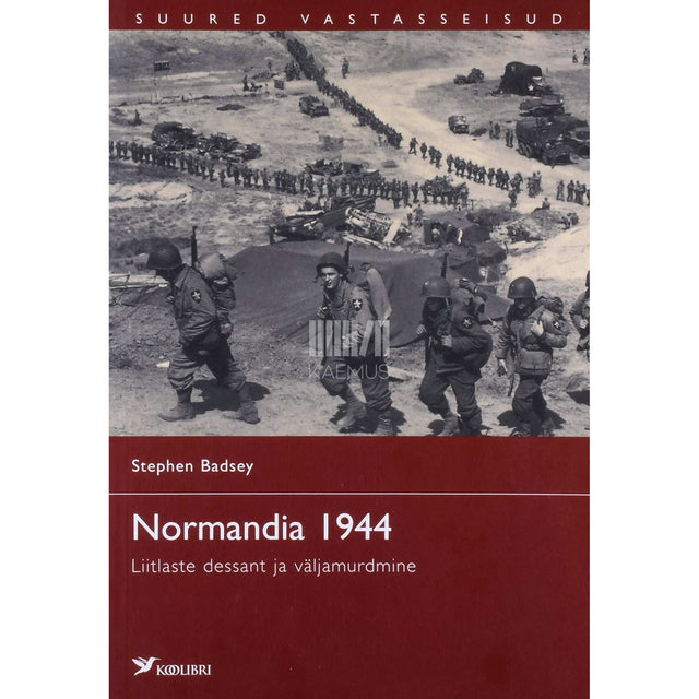 Stephen Badsey - Normandia 1944. Liitlaste dessant ja väljamurdmine