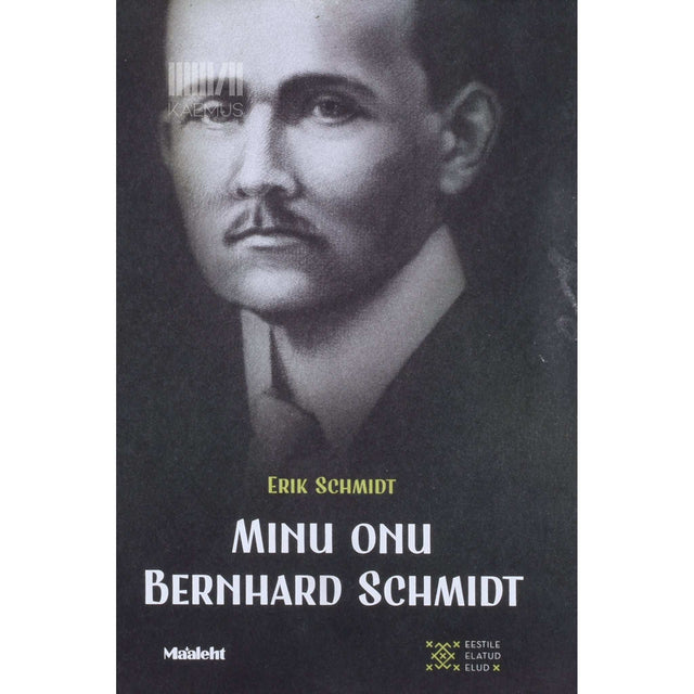 Erik Schmidt - Minu onu Bernhard Schmidt