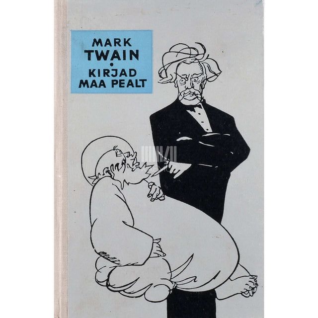 Mark Twain - Kirjad maa pealt. Ameerika kirjaniku ateistlikud …