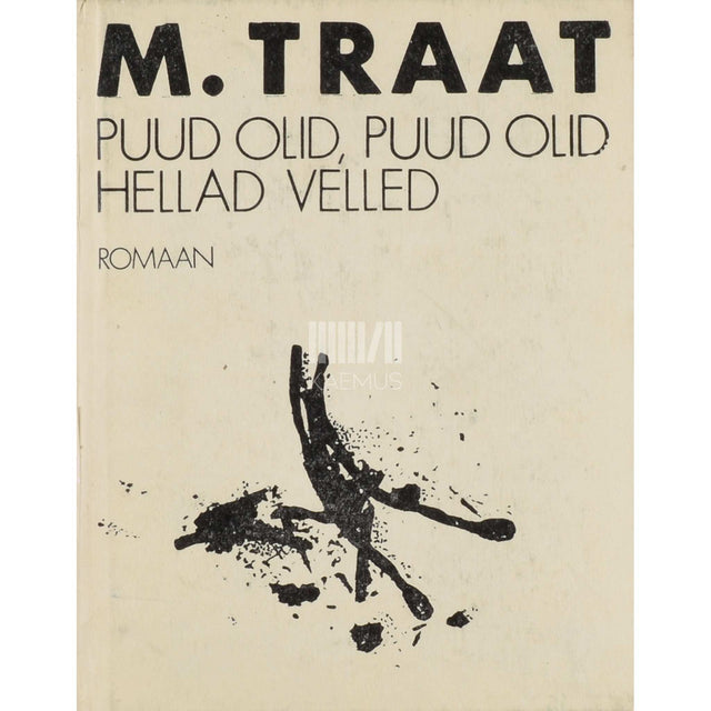 Mats Traat - Puud olid, puud olid hellad velled