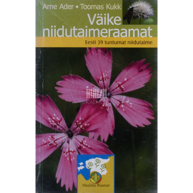 Toomas Kukk - Väike niidutaimeraamat. Eesti 39 tuntumat niidutaime