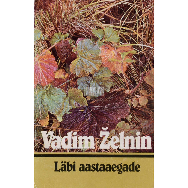 Vadim Želnin - Läbi aastaaegade. Fenoloogilised vaatlused