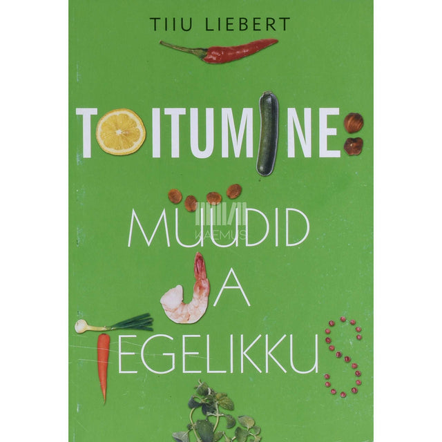 Tiiu Liebert - Toitumine: müüdid ja tegelikkus