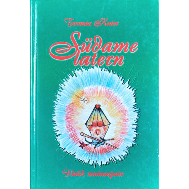 Toomas Kuter - Südame latern. Muinasjutud